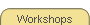workshops